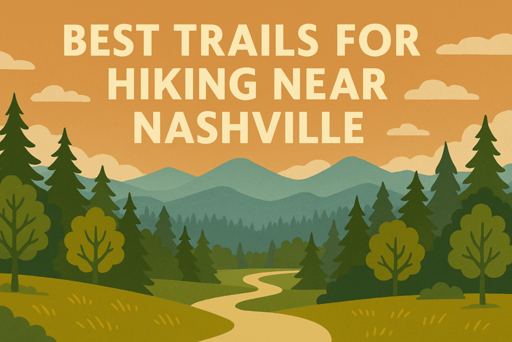Best Trails for Hiking Near Nashville