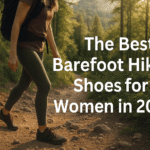 The Best Barefoot Hiking Shoes for Women in 2025